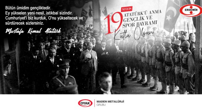 ERDEMİR'DEN 19 MAYIS MESAJI...