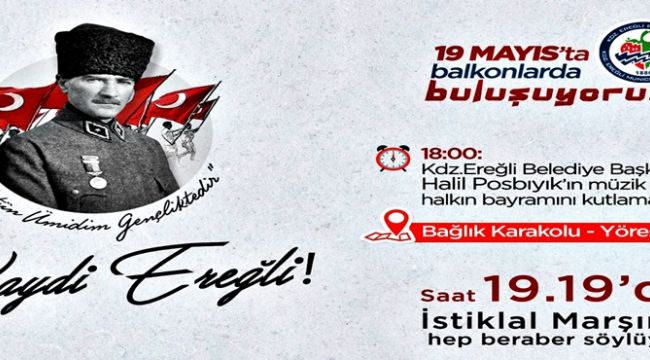 Haydi Ereğli... 19 Mayıs saat 19.19'da balkonlarda buluşalım