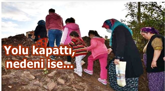 Toprak dökerek yolu kapatınca mahalleli mağdur oldu