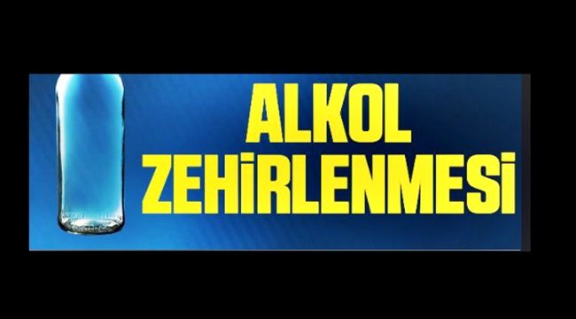 Alkolden zehirlendi