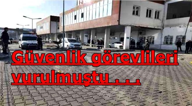 Üç güvenlik görevlisi vurulmuştu