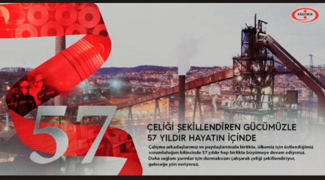 57 YILDIR ÇELİĞİ ŞEKİLLENDİREN GÜCÜYLE HAYATIN İÇİNDE 