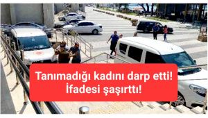 Genç kadına dehşeti yaşattı!