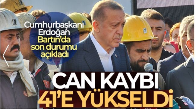 Cumhurbaşkanı Erdoğan: Merhumlarımızın sayısı 41 oldu