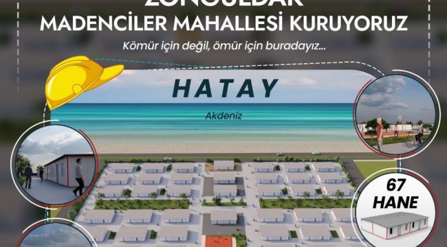 - ZONDEF Hatay'a Madenciler Mahallesi kuracak