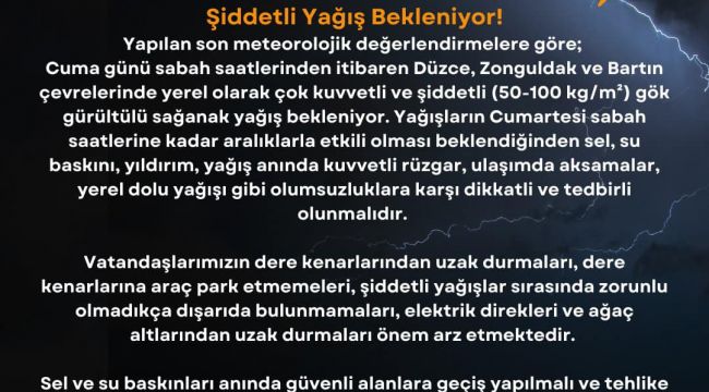 - Zonguldak’ta çok şiddetli ve gök gürültülü yağış bekleniyor.