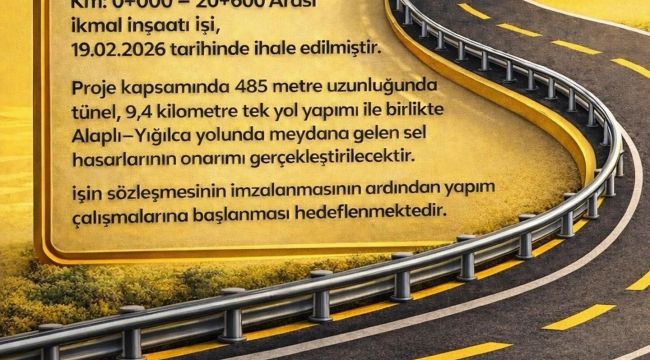 TÜNEL, TEK YOL VE HASARLI YERLER ONARILACAK